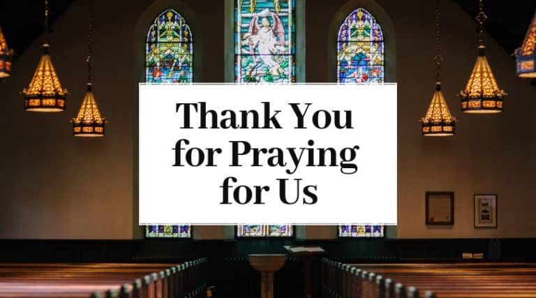 Thank You For Praying For Us