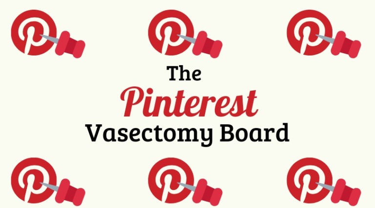 How to Decide If You’re Done Having Babies: The Pinterest Vasectomy Board!