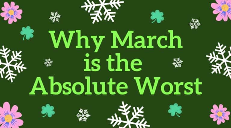 March is the Absolute Worst Month of the Year