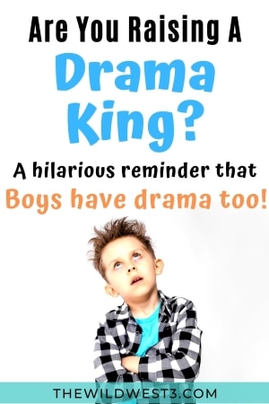 my son is a drama king an overdramatic child pin image