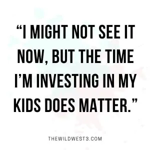 Stay at home mom quote about investing time in our kids