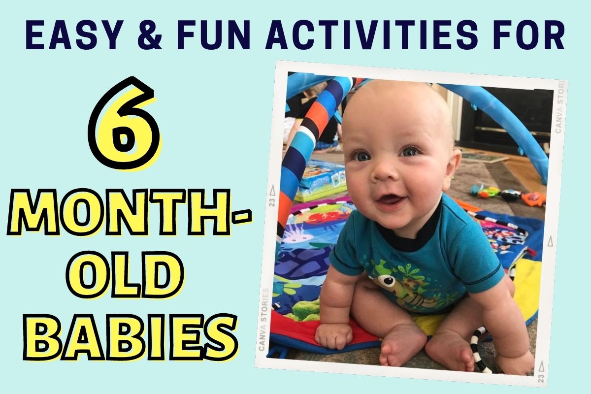 Easy and fun activities for 6 month old babies
