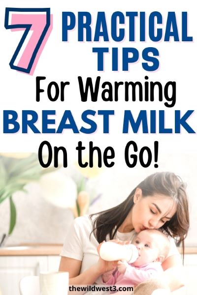 7 practical tips for how to warm breast milk on the go